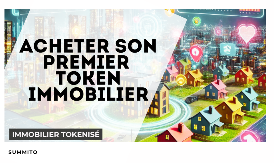 Guide étape par étape : comment acheter son premier token immobilier