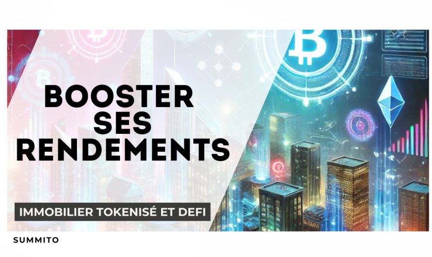 Immobilier tokenisé et DeFi : comment booster ses rendements avec la finance décentralisée