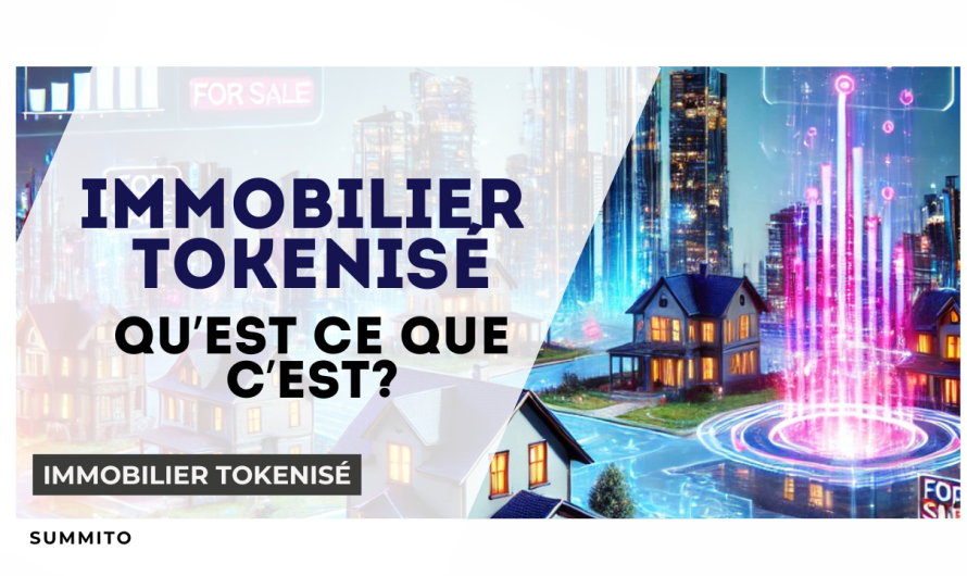 Immobilier tokenisé : qu’est-ce que c’est et pourquoi tout le monde en parle ?